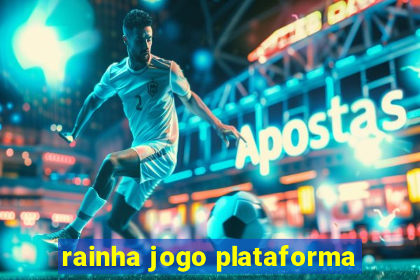 rainha jogo plataforma